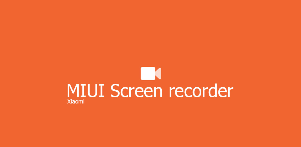 دانلود MIUI Screen recorder 1.6.4 - اپلیکیشن فیلم برداری از صفحه نمایش اندروید