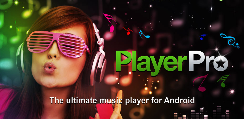 دانلود PlayerPro Music Player 5.8 - موزیک و ویدئو پلیر برای اندروید